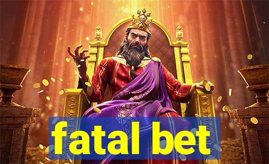 fatal bet